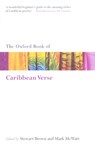 The Oxford Book of Caribbean Verse - Stewart (Poet and critic; Reader in African and Caribbean Literature at the Centre of West African Studies Brown ; Mark (Professor of West Indian Literature in the Department of English at the University of the West Indies) McWatt - 9780199561599