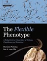 The Flexible Phenotype - Theunis (University of Groningen and Royal Netherlands Institute for Sea Research (NIOZ)) Piersma ; Jan A. (Royal Netherlands Institute for Sea Research (NIOZ)) van Gils - 9780199597246