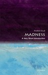 Madness - Andrew (Distinguished Professor of Sociology and Science Studies) Scull - 9780199608034