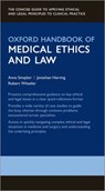 Oxford Handbook of Medical Ethics and Law - Anna (Associate Professor of Practical Philosophy Smajdor ; Jonathan (Professor of Law; DM Wolfe-Clarendon Fellow in Law Herring ; Robert (Consultant Paediatric & Neonatal Surgeon Director Wheeler - 9780199659425