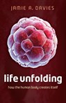 Life Unfolding - Jamie A. (Professor of Experimental Anatomy Davies - 9780199673544