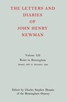 The Letters and Diaries of John Henry Newman: Volume XII: Rome to Birmingham: January 1847 to December 1848 - Cardinal John Henry Newman - 9780199683369