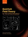 Quantum Field Theory for the Gifted Amateur - Tom (Lecturer in Physics Lancaster ; Stephen J. (Professor of Physics Blundell - 9780199699322