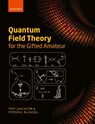 Quantum Field Theory for the Gifted Amateur - Tom (Lecturer in Physics Lancaster ; Stephen J. (Professor of Physics Blundell - 9780199699339