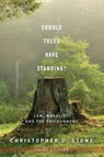Should Trees Have Standing? - Christopher D. (J. Thomas McCarthy Trustee Chair in Law Stone - 9780199736072