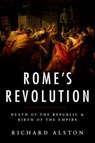 Rome's Revolution - RICHARD (PROFESSOR OF ROMAN HISTORY AT ROYAL HOLLOWAY,  University of London) Alston - 9780199739769