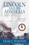 Lincoln and His Admirals - Craig (Professor Emeritus Symonds - 9780199751570