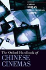 The Oxford Handbook of Chinese Cinemas - Carlos (Associate Professor of Chinese Cultural Studies Rojas ; Eileen (Assistant Professor of Chinese Literary and Cultural Studies Chow - 9780199765607