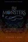 On Monsters - Stephen T. (Professor of Philosophy and Distinguished Scholar Asma - 9780199798094