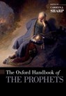 The Oxford Handbook of the Prophets - CAROLYN (,  Yale Divinity School) Sharp - 9780199859559