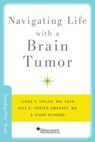 Navigating Life with a Brain Tumor - Lynne P. (Director Taylor ; Alyx B. (Assistant Professor of Neurology Porter ; Diane (Reporter Richard - 9780199897797