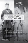 We Are Who We Say We Are: A Black Family's Search for Home Across the Atlantic World - Mary Frances Berry - 9780199978335