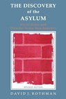 The Discovery of the Asylum - David J Rothman - 9780202307152