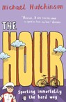The Hour - Michael Hutchinson - 9780224075206