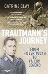Trautmann's Journey - Catrine Clay - 9780224082891