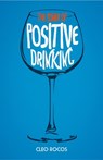 The Power of Positive Drinking - Cleo Rocos - 9780224095679