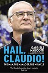Hail, Claudio! - Gabriele Marcotti ; Alberto Polverosi - 9780224100687