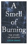 Smell of Burning - GRANT,  Colin - 9780224101820