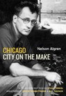 Chicago: City on the Make: Sixtieth Anniversary Edition - ALGREN,  Nelson - 9780226013862