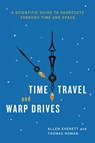 Time Travel and Warp Drives - Allen Everett ; Thomas Roman - 9780226045481