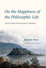 On the Happiness of the Philosophic Life - Heinrich Meier - 9780226074177