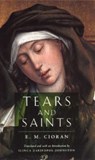 Tears and Saints - E. M. Cioran - 9780226106748