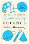 The Chicago Guide to Communicating Science - Scott L. Montgomery - 9780226144504