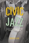 Civic Jazz - Gregory Clark - 9780226218359