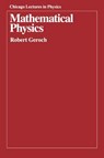 Mathematical Physics - Robert Geroch - 9780226223063