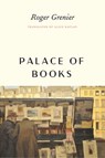 Palace of Books - Roger Grenier - 9780226232591