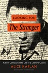 Looking for The Stranger - Alice Kaplan - 9780226241678