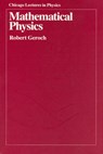 Mathematical Physics - Robert Geroch - 9780226288628