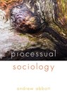 Processual Sociology - Andrew (University of Leicester Abbott - 9780226336626