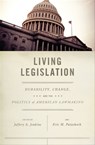 Living Legislation - William J. Novak ; Jeffrey E. Cohen ; Matthew Eshbaugh-Soha ; Sean Gailmard ; Christopher R. Berry ; Barry C. Burden ; William G. Howell ; Forrest Maltzman ; Charles R. Shipan ; Amihai Glazer ; David E. Lewis ; Stuart Chinn ; Vesla M. Weaver ; David R. Ma - 9780226396460