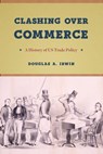 Clashing Over Commerce - Douglas A. Irwin - 9780226399010
