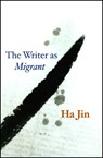 The Writer as Migrant - Ha Jin - 9780226399881
