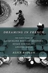 Dreaming in French - Alice Kaplan - 9780226424408