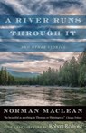 A River Runs through It and Other Stories - Norman MacLean - 9780226472232
