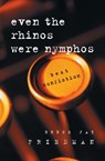 Even the Rhinos Were Nymphos - Bruce Jay Friedman - 9780226475769