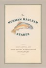 The Norman Maclean Reader - Norman MacLean - 9780226500317