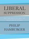 Liberal Suppression - Philip Hamburger - 9780226522135