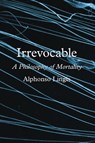 Irrevocable - Alphonso Lingis - 9780226557090