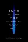 Into the Cool - Eric D. Schneider ; Dorion Sagan - 9780226739373