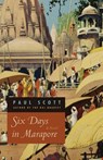 Six Days in Marapore – A Novel - Paul Scott - 9780226743196