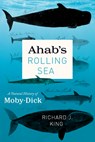 Ahab's Rolling Sea - Richard J King - 9780226789873
