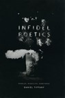 Infidel Poetics - Daniel Tiffany - 9780226803111