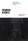 Phenomenal Blackness - Mark Christian Thompson - 9780226816432