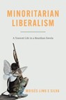 Minoritarian Liberalism - Moises Lino e Silva - 9780226818252