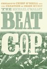 The Beat Cop - Michael O'Malley - 9780226818719