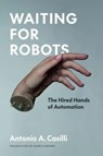 Waiting for Robots - Antonio A. Casilli - 9780226820958